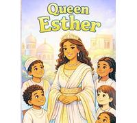 Queen Esther: A Children’s Coloring Book About Courage, Faith, and Purpose