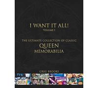 Queen: I Want It All: The Ultimate Collection of Memorabilia