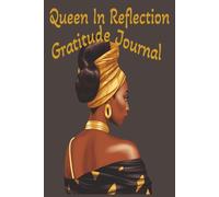 Queen In Reflection: This African American Journal is A safe space-a place where you can write your truth, honor your journey, and celebrate the Queen ... a mirror reflecting, strength and creativity