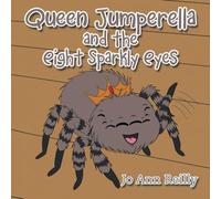 Queen Jumperella and the Eight Sparkly Eyes