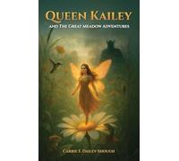 Queen Kailey and The Great Meadow Adventures