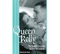 Queen Kelly: The Complete Screenplay by Erich Von Stroheim