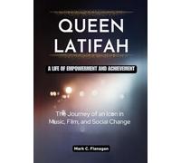 QUEEN LATIFAH: A Life of Empowerment and Achievement: The Journey of an Icon in Music, Film, and Social Change (STARS WHO SING: HOLLYWOOD’S GREATEST ICONS AND THEIR GRAMMY TRIUMPHS)