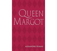 Queen Margot: La Reine Margot, Marguerite de Valois, First Book in the Valois Romances