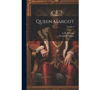 Queen Margot; Volume 1