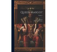 Queen Margot; Volume 1