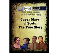 Queen Mary of Scots - The True Story