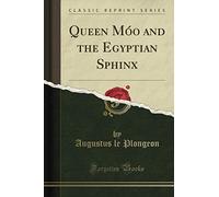 Queen Móo and the Egyptian Sphinx (Classic Reprint)