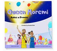 Queen Moremi Makes a Promise: A fun and inspirational story based on a real-life Yoruba queen, Olori Moremi, who lived over 800 years ago in ... Kunda Kids (Africa's Little Kings and Queens)