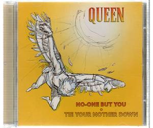 Queen - No One But You/Tie Your Mother