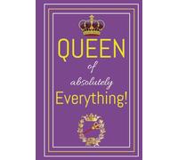 Queen of absolutely Everything 180 Page Lined Notebook Day Writing Journal: 180 lined ruled pages for flexible note taking and writing, thoughts, affirmations and personal journeys