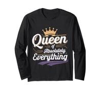 Queen Of Absolutely Everything Confidence Feminism -- Long Sleeve T-Shirt