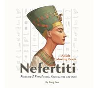 Queen of Ancient Egypt Adult Coloring Book: The Beautiful Nefertari: Adult Coloring Journey