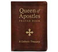 Queen of Apostles Prayer Book: A Catholic Treasury