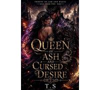 Queen of Ash and Cursed Desire: 2 (Throne of Ash and Magic)