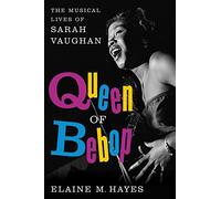 Queen of Bebop: The Musical Lives of Sarah Vaughan