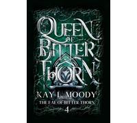Queen of Bitter Thorn: 4 (The Fae of Bitter Thorn)