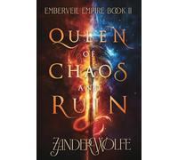 Queen of Chaos and Ruin: An epic romantic fantasy (Emberveil Empire)