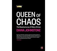 Queen of Chaos: The Misadventures of Hillary Clinton