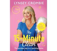 Queen of Clean - The 15-Minute Clean: The quickest way to a sparkling home