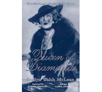 Queen of Diamonds: The Fabled Legacy of Evalyn Walsh McLean