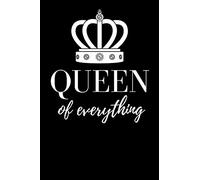 Queen of Everything: Journal, notebook to write in, fun gift for the Queen in your life
