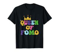 Queen of fomo , Funny Fear of Missing Out for Women's T-Shirt