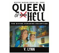 Queen of Hell: The Divine Feminine Deception: 3 (Mystery Babylon)