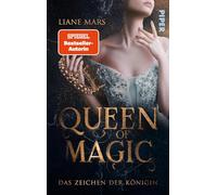 Queen of Magic - Das Zeichen der Königin: Romantasy | Rasante Fantasy-Romance um eine Königin wider Willen