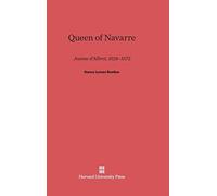 Queen of Navarre : Jeanne d'Albret, 1528-1572
