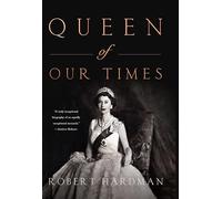 Queen of Our Times: The Life of Queen Elizabeth II (Thorndike Press Large Print Biography and Memoir)