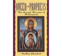 Queen of Prophets: The Gospel Message of Medjugorje