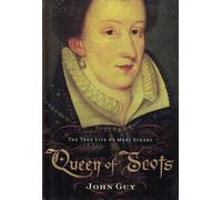 Queen of Scots: The True Life of Mary Stuart – Houghton Mifflin Harcourt