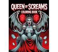 Queen of Screams Coloring Book: Macabre Designs for Adults, Teens, and Girls Who Love Halloween Horror, Relaxation, and Creative Expression