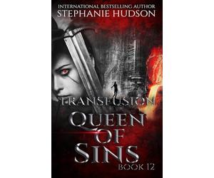 Queen Of Sins: A Vampire King Paranormal Romance: 12 (Transfusion)
