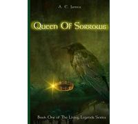 Queen Of Sorrows: The Living Legends Series Book 1