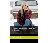 Queen of the Boulevard My Road to Sobriety