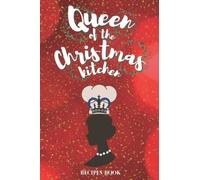 Queen Of The Christmas Kitchen: Recipes Notebook: Christmas Recipe Notebook, Recipe Journal,: Blank Recipe Book, Christmas Recipe Journal, Funny ... blank exceptionally designed pages, 6 x 9 in