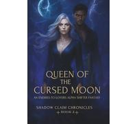 Queen of the Cursed Moon: A Fated Mates Shifter Romance (The Shadow Claim Chronicles)