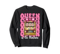Queen Of The Machine Slot Machine Gambling Casino 777 Girl Sweatshirt