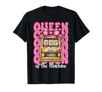 Queen of The Machine Slot Machine Gambling Casino 777 Girl T-Shirt