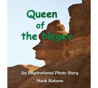 Queen of the Negev : An Inspirational Photo Story