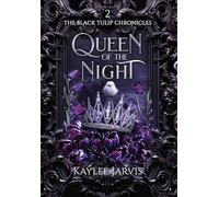 Queen of the Night: The Black Tulip Chronicles