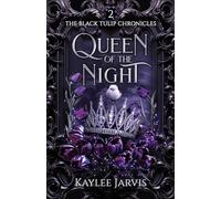 Queen of the Night: The Black Tulip Chronicles