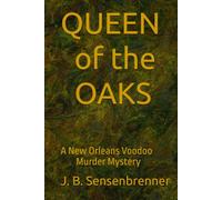 QUEEN of the OAKS: A New Orleans Voodoo Murder Mystery