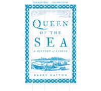 Queen of the Sea : A History of Lisbon