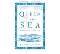 Queen of the Sea: A History of Lisbon