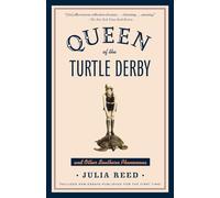 Queen of the Turtle Derby and Other Southern Phenomena: Includes New Essays Published for the First Time