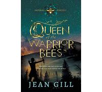 Queen of the Warrior Bees: One misfit girl and 50,000 bees: 1 (Natural Forces)