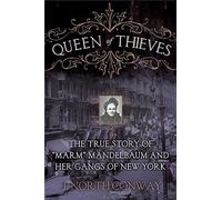 Queen of Thieves: The True Story of "Marm" Mandelbaum and Her Gangs of New York